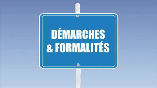 Les démarches et formalités...
